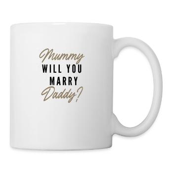 Mummy will you marry daddy - Tasse - Weiß - Rechts