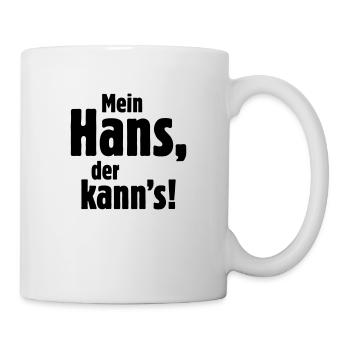 Mein Hans, der kann's! - Tasse - Weiß - Rechts