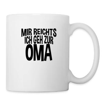 Mir reichts, ich geh zur Oma - Tasse - Weiß - Rechts