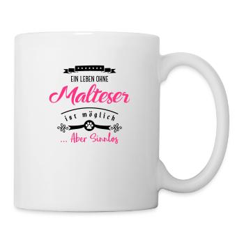 malteser leben sinnlos - Tasse - Weiß - Rechts