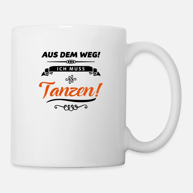 ich muss tanzen design - Tasse - Weiß