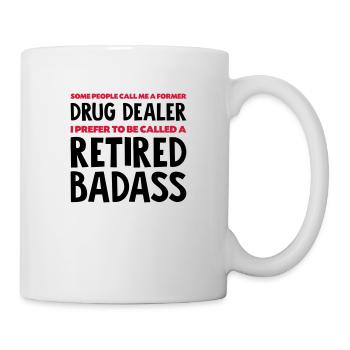 Former drug dealer retired badass - Mug - white - Right