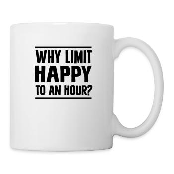 Why Limit Happy To An Hour - Mug - white - Right