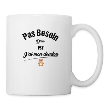 Pas besoin d'un psy j'ai mon doudou idée cadeau - Mug blanc - blanc - Droite