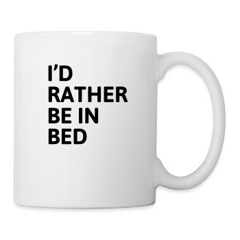 I'd Rather Be In Bed - Mug - white - Right