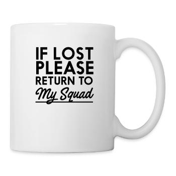 If Lost Please Return To My Squad - Mug - white - Right