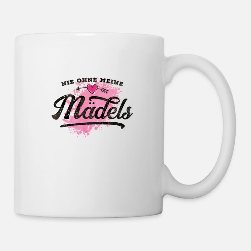 nie ohne meine maedels herz - Tasse - Weiß