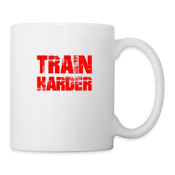 train harder - Tasse - Weiß - Rechts