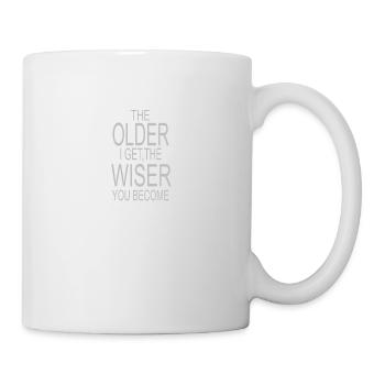 The older i get the wiser you become greeting - Mug - white - Right