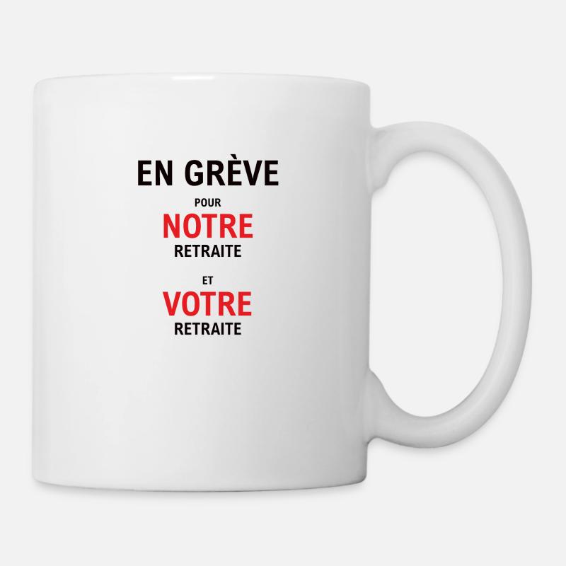 En GRÈVE pour NOTRE retraite et VOTRE retraite - Mug blanc - blanc
