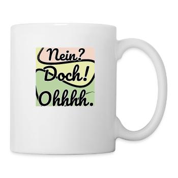 Doch! Ohhh. Lustig - Tasse - Weiß - Rechts