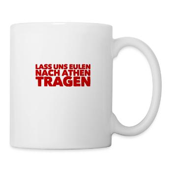 Eulen nach Athen tragen - Tasse - Weiß - Rechts