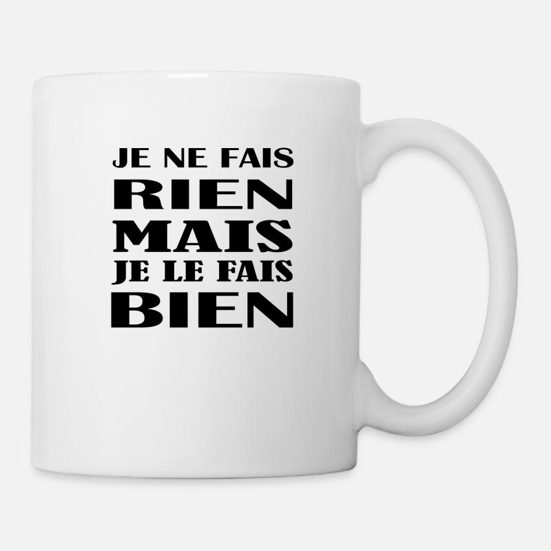je ne fais rien mais je le fais bien idée cadeau - Mug blanc - blanc