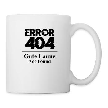 Error 404 Gute Laune Not Found Spruch Launisch - Tasse - Weiß - Rechts