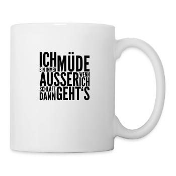 ich bin immer müde - Tasse - Weiß - Rechts