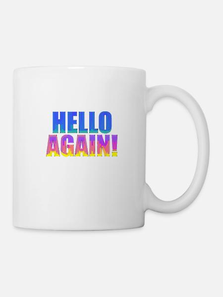 Hello Again - Tasse - Weiß