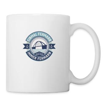 Fehmarn - Einmal Fehmarn Immer Fehmarn - Tasse - Weiß - Rechts