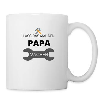 Lass das mal den Papa machen - Tasse - Weiß - Rechts