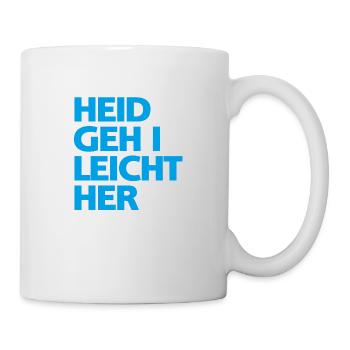 Heid geh i leicht her - Tasse - Weiß - Rechts