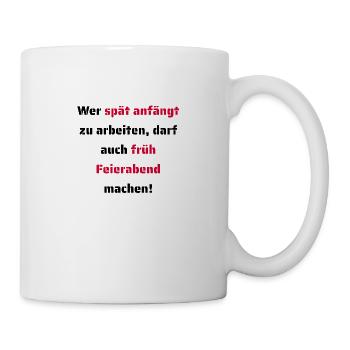 Feierabend Arbeitskollegen Arbeitstier - Tasse - Weiß - Rechts