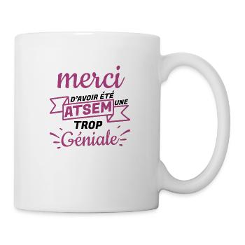 Merci d'avoir été une ATSEM trop Géniale - Mug blanc - blanc - Droite