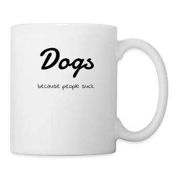dog - Dogs because people suck - Tasse - Weiß - Rechts