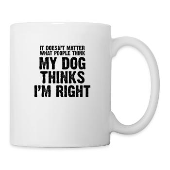 MES CHIENS PENSENT QUE J'AI DROIT - Mug blanc - blanc - Droite
