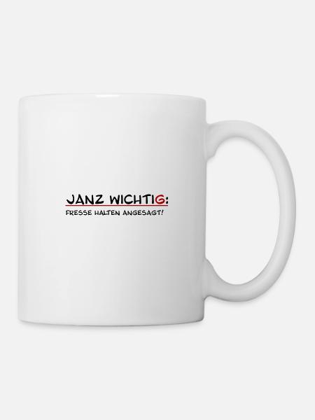 Janz wichtig Fresse halten angesagt - Tasse - Weiß