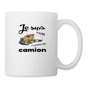 Je suis beau comme un camion - Mug blanc - blanc - Droite