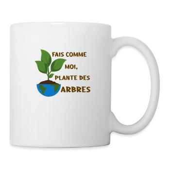 Fais comme moi, plante des arbres - Mug blanc - blanc - Droite