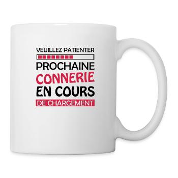 Veuillez Patienter Prochaine connerie en cours - Mug blanc - blanc - Droite