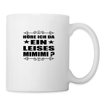 MIMIMI ich höre immer nur MIMIMI - Tasse - Weiß - Rechts