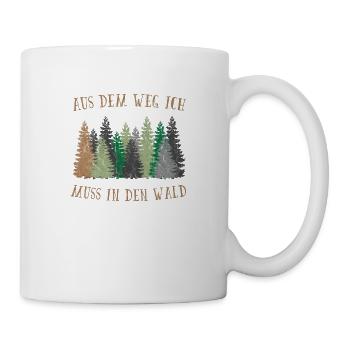 Aus dem weg ich muss in den Wald - Tasse - Weiß - Rechts