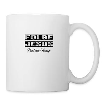 Folge Jesus nicht der Menge. T-shirt Christlich - Tasse - Weiß - Rechts