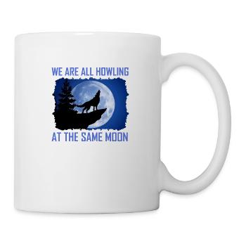 We Are All Howling At The Same Moon - Mug - white - Right