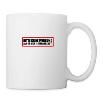 bitte keine Werbung außer Bier ist im Angebot. - Tasse - Weiß - Rechts