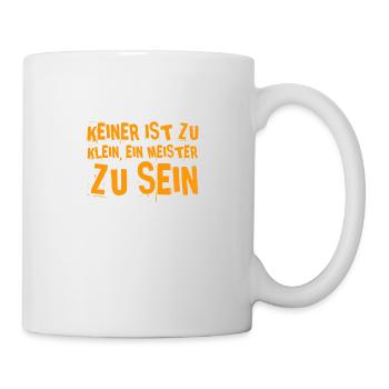 jeder kann ein Meister sein - Tasse - Weiß - Rechts