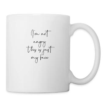 I´m not angry this is just my face - Tasse - Weiß - Rechts
