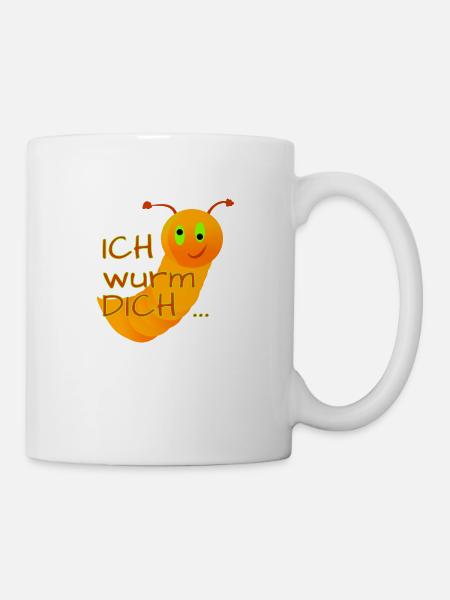 Ich wurm DICH - Tasse - Weiß