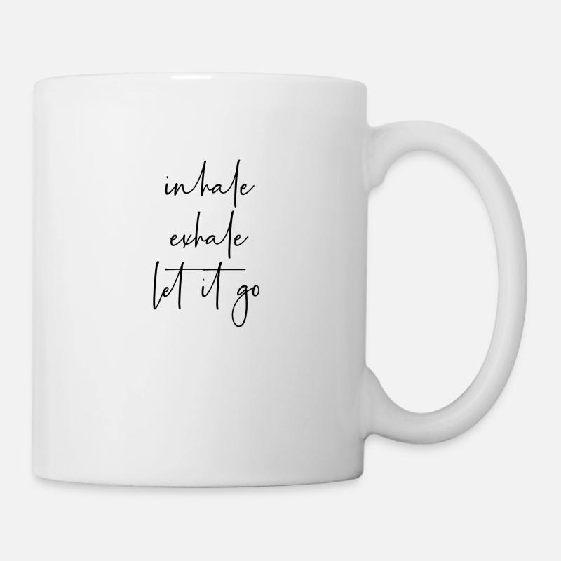 Inhale exhale let it go - Tasse - Weiß