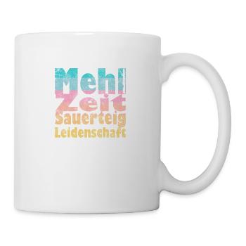 Mehl Zeit Sauerteig Leidenschaft - Tasse - Weiß - Rechts