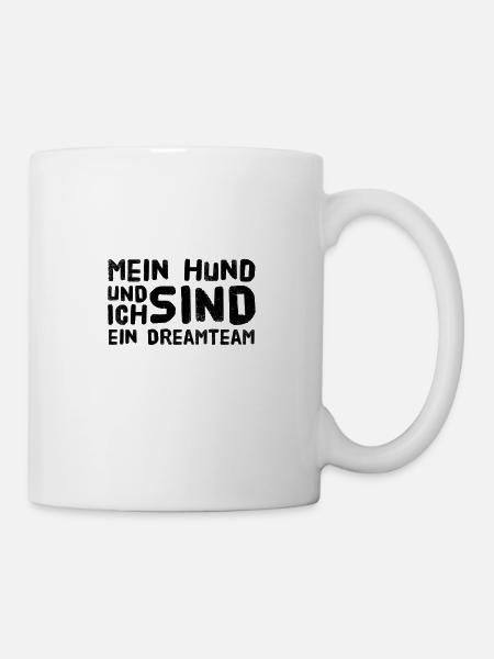 Mein Hund und ich sind ein Dreamteam. - Tasse - Weiß