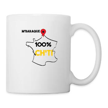 T shirt 100%ch'ti m'baraque - Mug blanc - blanc - Droite