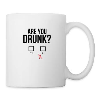Are you drunk? - Tasse - Weiß - Rechts