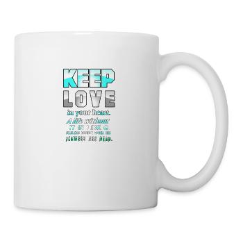 Behalte die Liebe in deinem Herzen - Tasse - Weiß - Rechts