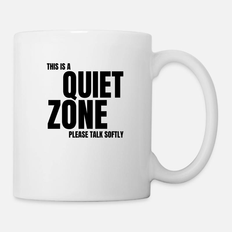 Autismus Memes Dies ist eine ruhige Zone Sei - Tasse - Weiß