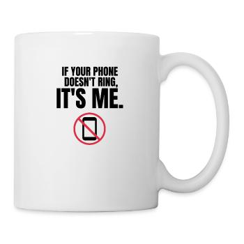 Autism Memes If Your Phone Doesn't Ring, It's Me - Mug - white - Right