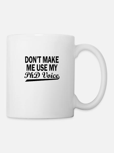 Phd Voice Doctoral Degree Saying Gift - Mug - white