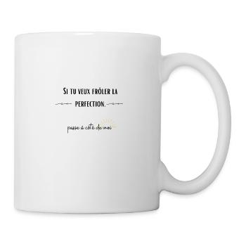 Si tu veux frôler la perfection... - Mug blanc - blanc - Droite