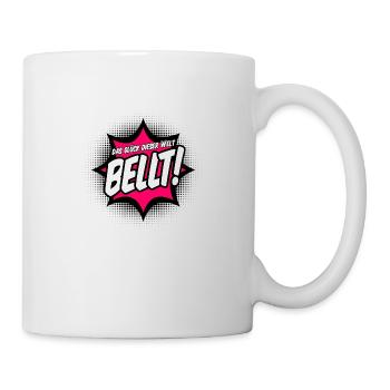 Das Glück dieser Welt Bellt - Tasse - Weiß - Rechts